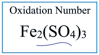 How to find the Oxidation Number for Fe in Fe2SO43 Iron III sulfate [upl. by Sidalg523]