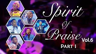 Spirit Of Praise 6 Part 1  Gospel Praise amp Worship Songs 2018 [upl. by Preston]