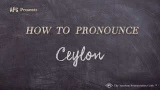 How to Pronounce Ceylon Real Life Examples [upl. by Sarat]