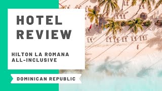 Hilton La Romana Dominican Republic Luxury AllInclusive Room Tour And Hotel Review [upl. by Wallace11]