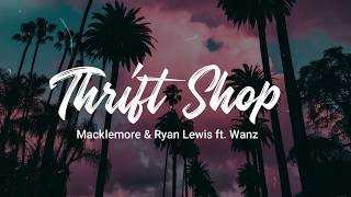 Thrift Shop  Macklemore amp Ryan Lewis ft Wanz Lyrics [upl. by Meghan]