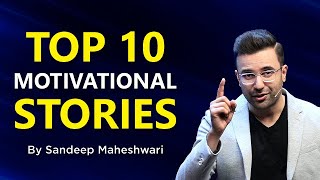 TOP 10 MOTIVATIONAL STORIES  By Sandeep Maheshwari  Compilation of Best Stories in Hindi [upl. by Ralina]