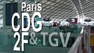 Paris CDG Airport  Terminal 2F and TGV Railway Station  Departure amp Arrival [upl. by Cruce]