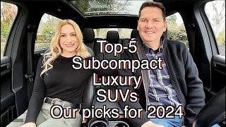 Top5 Luxury Subcompact SUVs  Our picks for 2024 [upl. by Kendrah420]