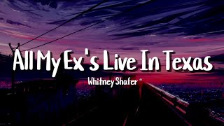 Whitney Shafer  All My Exes Live In Texas Lyrics [upl. by Munmro]