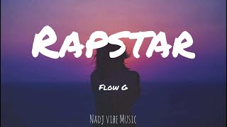 FLOW G  RAPSTAR Lyrics [upl. by Lorin602]