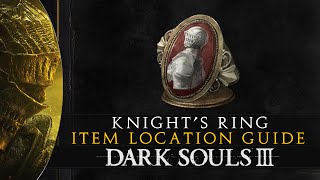 Dark Souls 3  Knights Ring Item Location Guide [upl. by Eemak]