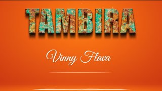 TAMBIRA  VINNY FLAVA Official Audio [upl. by Herr]