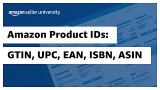 Learn about Amazon Product IDs GTIN UPC EAN ISBN ASIN [upl. by Idnis]