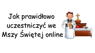 Jak prawidłowo uczestniczyć we Mszy Świętej online [upl. by Sane]