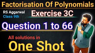 Factorisation Of Polynomials  Class 9 Exercise 3C  RS Aggarwal  Question 1 to 66  Factorisation [upl. by Eisdnil]