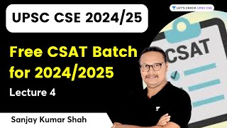 Free CSAT Batch for 20242025  Lecture 4  UPSC 20242025  Sanjay Kumar Shah [upl. by Roque260]