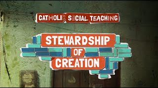 Catholic Social Teaching  Stewardship of creation [upl. by Parrisch215]