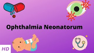 Ophthalmia Neonatorum Causes Signs and Symptoms Diagnosis and Treatment [upl. by Dnomaj]