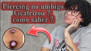 como faz para saber se o piercing de umbigo esta cicatrizado [upl. by Avirt39]