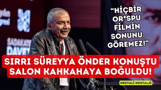 Sırrı Süreyya Önder konuştu salon kahkahaya boğuldu GÜNLERCE KONUŞULAN SÖZLER [upl. by Francine447]