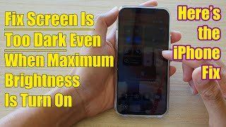 iPhone How to Fix Screen Is Too Dark Even When Maximum Brightness Is Turn On [upl. by Gerda]