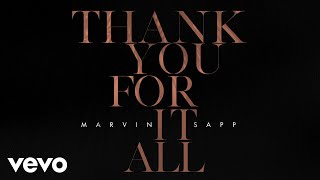 Marvin Sapp  Thank You For It All Official Lyric Video [upl. by Ewold750]