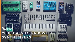 20 Effects Pedals to Pair With Synthesizers Reverb Distortion amp Beyond  Reverb Synth Sounds [upl. by Naniac]