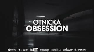 Otnicka  Obsession [upl. by Pierette]