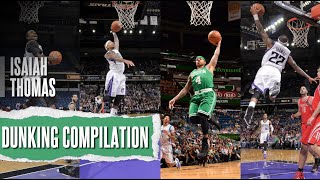 Isaiah Thomas Dunking Compilation ᴴᴰ [upl. by Clower]