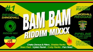 BAM BAM Riddim Mixxx Pilers Sean Paul Kartel Shabba Ranks and more [upl. by Lhamaj]