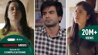 Dice Media  Operation MBBS  Web Series  Episode 3  Complications ft Ayush Mehra [upl. by Tsenre]