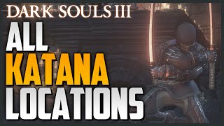 Dark Souls 3 All Weapon Locations and Showcase Part 1  Katanas [upl. by Richarda507]