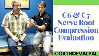 C6 amp C7 Cervical Nerve Root Compression Evaluation [upl. by Hak3]