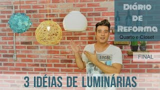 3 Ideias de luminárias  Faça Você Mesmo [upl. by Ahsienek]