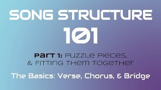 SONG STRUCTURE 101 Pt 1A  THE BASICS Verse Chorus amp Bridge [upl. by Bridie11]