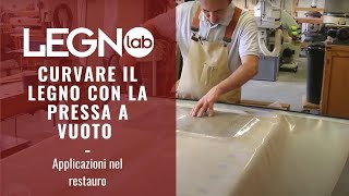 CURVARE IL LEGNO CON LA PRESSA A VUOTO Applicazioni nel restauro [upl. by Spense]