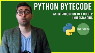 Python Bytecode An Introductory Tutorial [upl. by Atteuqcaj]