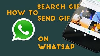 How to Search GIF and Send GIF on WhatsApp [upl. by Czarra]