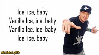 Vanilla Ice  Ice Ice Baby Lyrics [upl. by Renferd593]