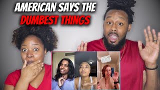 AMERICAN COUPLE React To Whats The Dumbest Thing an American Has Ever Said To You  Part 5 [upl. by Nosidda]