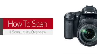 HOW TO SCAN IJ Scan Utility Overview [upl. by Hough]