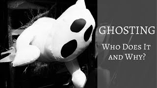 3 Kinds of Ghosting  What does it mean and what can you do about it [upl. by Hak]