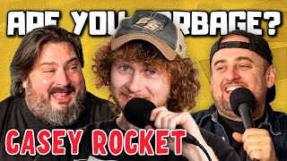 Are You Garbage Comedy Podcast Casey Rocket [upl. by Amelia54]