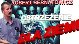 Robert Bernatowicz OSTRZEŻENIE DLA ZIEMI [upl. by Cung369]