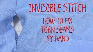 INVISIBLE STITCH  HOW TO FIX TORN SEAMS BY HAND [upl. by Harcourt557]