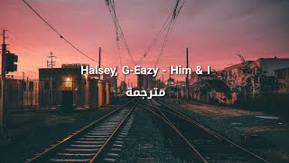 GEazy Halsey  Him amp I مترجمة [upl. by Anatsirhc346]