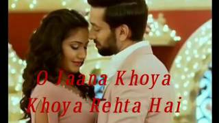 O Jaana Khoya Khoya Rehta Hai Male Full Version [upl. by Dnalrah]