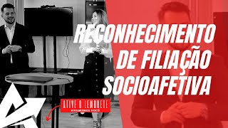 DIREITO DE FAMÍLIA Reconhecimento de filiação socioafetiva [upl. by Loesceke682]