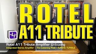 Rotel A11 Tribute Integrated Stereo Amplifier  The Listening Post  TLPCHC TLPWLG [upl. by Aurilia641]