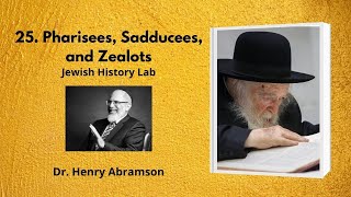 25 Pharisees Sadducees and Zealots Jewish History Lab [upl. by Nwahs]