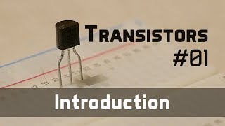 What are Transistors  Transistors 01 [upl. by Naltiak]