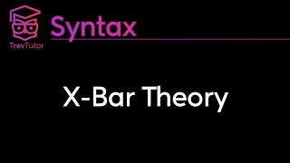 Syntax XBar Theory  Specifiers Adjuncts and Complements [upl. by Ellehcal]