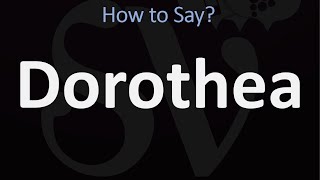 How to Pronounce Dorothea CORRECTLY [upl. by Bergwall722]