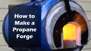 How to Make a Propane Forge [upl. by Rebhun]